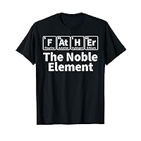Father The Noble Element Science Teacher Scientist Dad T-Shirt