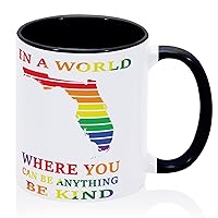 Funny Mug In A World Where You Can Be Anything Be Kind Florida Coffee Tea Mug Rainbow Pride Parades Fashion Ceramic Mugs Gifts for Women Daughter Her Girls 11oz Black