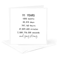 3dRose Greeting Card - 91 years in months days hours minutes and going strong 91st birthday - Anniversaries