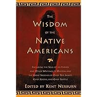 The Wisdom of the Native Americans The Wisdom of the Native Americans Hardcover Audible Audiobook Kindle Audio CD