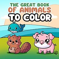 The Great Book of Animals - To Color: An unforgettable adventure is at your fingertips! (Italian Edition)