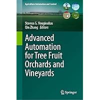 Advanced Automation for Tree Fruit Orchards and Vineyards (Agriculture Automation and Control) Advanced Automation for Tree Fruit Orchards and Vineyards (Agriculture Automation and Control) Kindle Hardcover Paperback