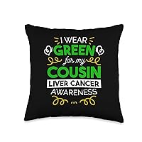 Wear Green for My Cousin, Liver Cancer Awareness and Support Throw Pillow, 16x16, Multicolor