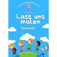 Lass uns malen: Ferienzeit (German Edition)