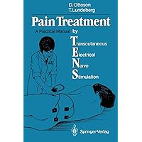 Pain Treatment by Transcutaneous Electrical Nerve Stimulation (TENS): A Practical Manual Pain Treatment by Transcutaneous Electrical Nerve Stimulation (TENS): A Practical Manual Kindle Paperback