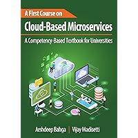 A First Course on Cloud-Based Microservices: A Competency-Based Textbook for Universities