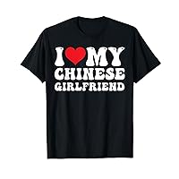 I Love My Chinese Girlfriend I Heart My Chinese GF T-Shirt