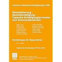 Aachener Bausachverständigentage 2008: Bauteilalterung - Bauteilschädigung - Typische Schädigungsprozesse und Schutzmaßnahmen (German Edition)