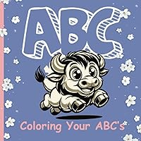 Color Your ABC's: Educational Coloring Book With Animals and the Alphabet for Toddlers to Preschool Age Children