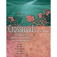 Crossroads on the Journey: Pursuing a Lifetime Commitment and Transformation (A Woman's Journey of Discipleship) Crossroads on the Journey: Pursuing a Lifetime Commitment and Transformation (A Woman's Journey of Discipleship) Paperback Spiral-bound