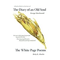 The Diary of an Old Soul & the White Page Poems The Diary of an Old Soul & the White Page Poems Paperback Hardcover