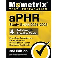 aPHR Study Guide 2024-2025 - 4 Full-Length Practice Tests, Exam Prep Book Secrets for the Associate Professional in Human Resources Certification: [2nd Edition] aPHR Study Guide 2024-2025 - 4 Full-Length Practice Tests, Exam Prep Book Secrets for the Associate Professional in Human Resources Certification: [2nd Edition] Paperback