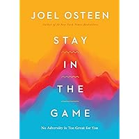 Stay in the Game: No Adversity Is Too Great for You Stay in the Game: No Adversity Is Too Great for You Hardcover Kindle