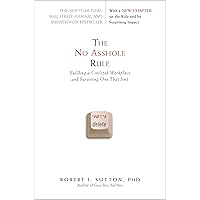 The No Asshole Rule: Building a Civilized Workplace and Surviving One That Isn't The No Asshole Rule: Building a Civilized Workplace and Surviving One That Isn't Paperback Audible Audiobook Kindle Hardcover Audio CD
