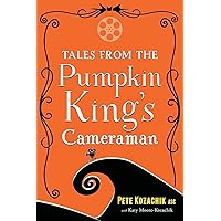 Tales from the Pumpkin King's Cameraman Tales from the Pumpkin King's Cameraman Paperback Kindle