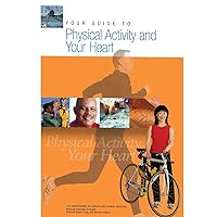 Your Guide to Physical Activity and Your Heart Your Guide to Physical Activity and Your Heart Paperback