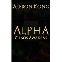 Alpha: Chaos Awakens Alpha: Chaos Awakens Kindle