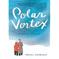 Polar Vortex: A Family Memoir Polar Vortex: A Family Memoir Paperback Kindle