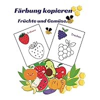 Malbuch Obst und Gemüse für Kinder: Premium-Papierqualität, große und einfache Bilder mit Namen, attraktive Farben, größeres Format 8,5 x 11 Zoll, Alter 2 bis 6 Jahre (German Edition)
