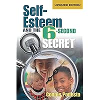 Self-Esteem and the 6-Second Secret Self-Esteem and the 6-Second Secret Paperback