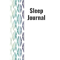 Sleep Journal: 3 months of tracking your sleep patterns, insomnia tracker and sleep log, 6x9 inches