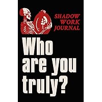 Shadow Work Journal | Who Are You Truly?: Heal Your Lost Inner Child with 100 Prompts Shadow Work Journal | Who Are You Truly?: Heal Your Lost Inner Child with 100 Prompts Paperback