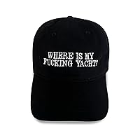 Where is My Fucking Yacht Black Hat for Unisex Adults one Size fits Most Adjustable on The Back