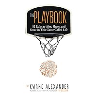 The Playbook: 52 Rules to Aim, Shoot, and Score in This Game Called Life The Playbook: 52 Rules to Aim, Shoot, and Score in This Game Called Life Hardcover Audible Audiobook Kindle Paperback Audio CD