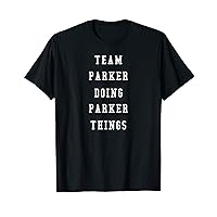 Funny Team Parker Doing Parker Things T-Shirt