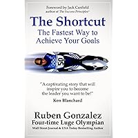 The Shortcut: The Fastest Way to Achieve Your Goals The Shortcut: The Fastest Way to Achieve Your Goals Paperback Kindle Hardcover