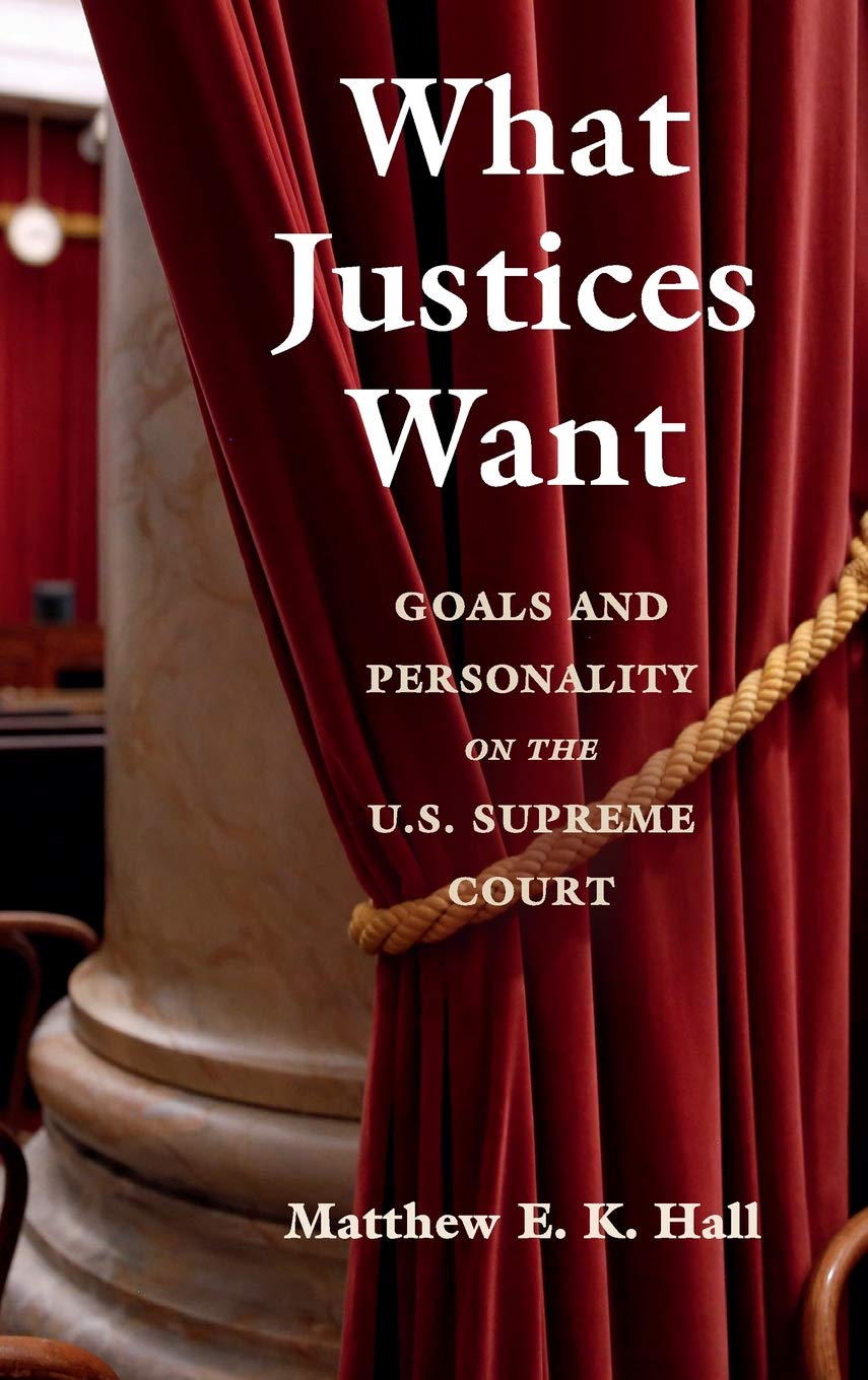 What Justices Want: Goals and Personality on the U.S. Supreme Court