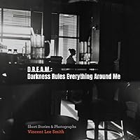 D.R.E.A.M: : Darkness Rules Everything Around Me