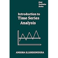 Introduction to Time Series Analysis (Easy Statistics) Introduction to Time Series Analysis (Easy Statistics) Kindle Paperback