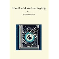 Komet und Weltuntergang (Classic Books) (German Edition) Komet und Weltuntergang (Classic Books) (German Edition) Paperback Kindle Hardcover