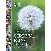 The Cerebral Palsy Tool Kit: From Diagnosis to Understanding The Cerebral Palsy Tool Kit: From Diagnosis to Understanding Paperback Mass Market Paperback