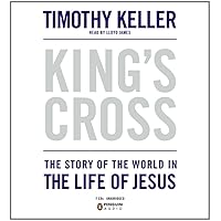 King's Cross: The Story of the World in the Life of Jesus King's Cross: The Story of the World in the Life of Jesus Paperback Audible Audiobook Kindle Hardcover Audio CD