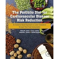 The Portfolio Diet for Cardiovascular Disease Risk Reduction: An Evidence Based Approach to Lower Cholesterol through Plant Food Consumption