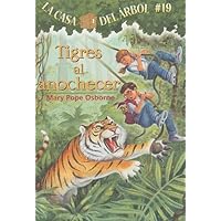 Tigres Al Anochecer / Tigers at Twilight (La Casa Del Arbol / Magic Tree House, 19) (Spanish Edition) Tigres Al Anochecer / Tigers at Twilight (La Casa Del Arbol / Magic Tree House, 19) (Spanish Edition) Paperback Library Binding