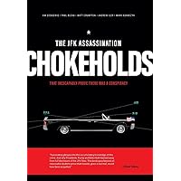 The JFK Assassination Chokeholds The JFK Assassination Chokeholds Paperback Kindle Hardcover
