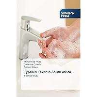Typhoid Fever In South Africa: a clinical study Typhoid Fever In South Africa: a clinical study Paperback