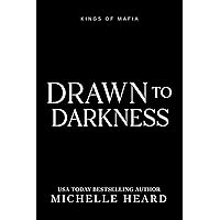 Drawn To Darkness (Kings Of Mafia) Drawn To Darkness (Kings Of Mafia) Kindle