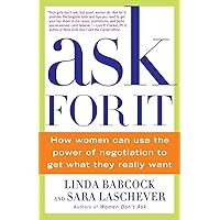 Ask For It: How Women Can Use the Power of Negotiation to Get What They Really Want Ask For It: How Women Can Use the Power of Negotiation to Get What They Really Want Paperback Audible Audiobook Kindle Hardcover Spiral-bound Audio CD