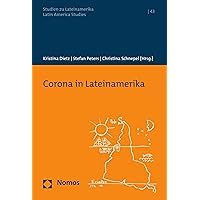 Corona in Lateinamerika (Studien zu Lateinamerika 43) (German Edition) Corona in Lateinamerika (Studien zu Lateinamerika 43) (German Edition) Kindle Paperback