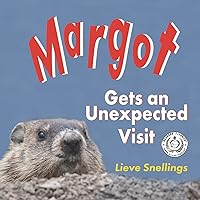 Margot gets an unexpected visit (Stories of Groundhogs, Squirrels, and Chipmunks)