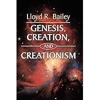 Genesis, Creation, and Creationism