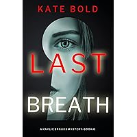 Last Breath (A Kaylie Brooks Psychological Suspense Thriller—Book 1) Last Breath (A Kaylie Brooks Psychological Suspense Thriller—Book 1) Kindle Paperback Audible Audiobook