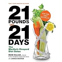 21 Pounds in 21 Days: The Martha's Vineyard Diet Detox 21 Pounds in 21 Days: The Martha's Vineyard Diet Detox Paperback Kindle Mass Market Paperback Hardcover