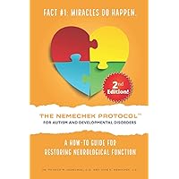 The Nemechek Protocol for Autism and Developmental Disorders: A How-To Guide For Restoring Neurological Function The Nemechek Protocol for Autism and Developmental Disorders: A How-To Guide For Restoring Neurological Function Paperback Audible Audiobook Kindle