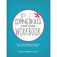 Coping Skills for Kids Workbook: Over 75 Coping Strategies to Help Kids Deal with Stress, Anxiety and Anger Coping Skills for Kids Workbook: Over 75 Coping Strategies to Help Kids Deal with Stress, Anxiety and Anger Paperback Kindle Spiral-bound