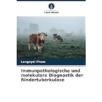 Immunpathologische und molekulare Diagnostik der Rindertuberkulose (German Edition)